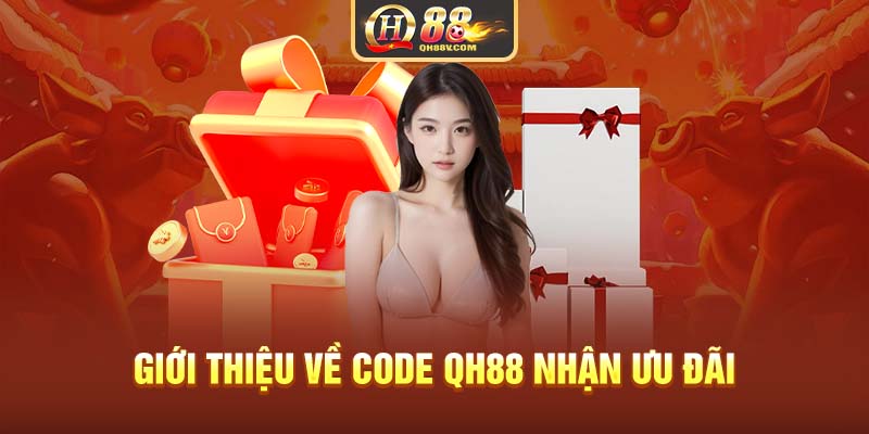 Giới thiệu về Code QH88 nhận ưu đãi