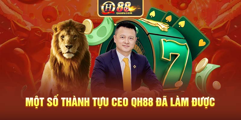 Một số thành tựu CEO QH88 đã làm được